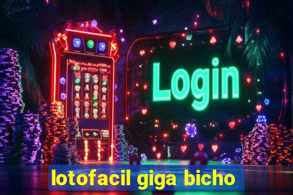 lotofacil giga bicho